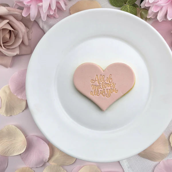Custom Cookie Cutters Embosser - All of me loves all of you.