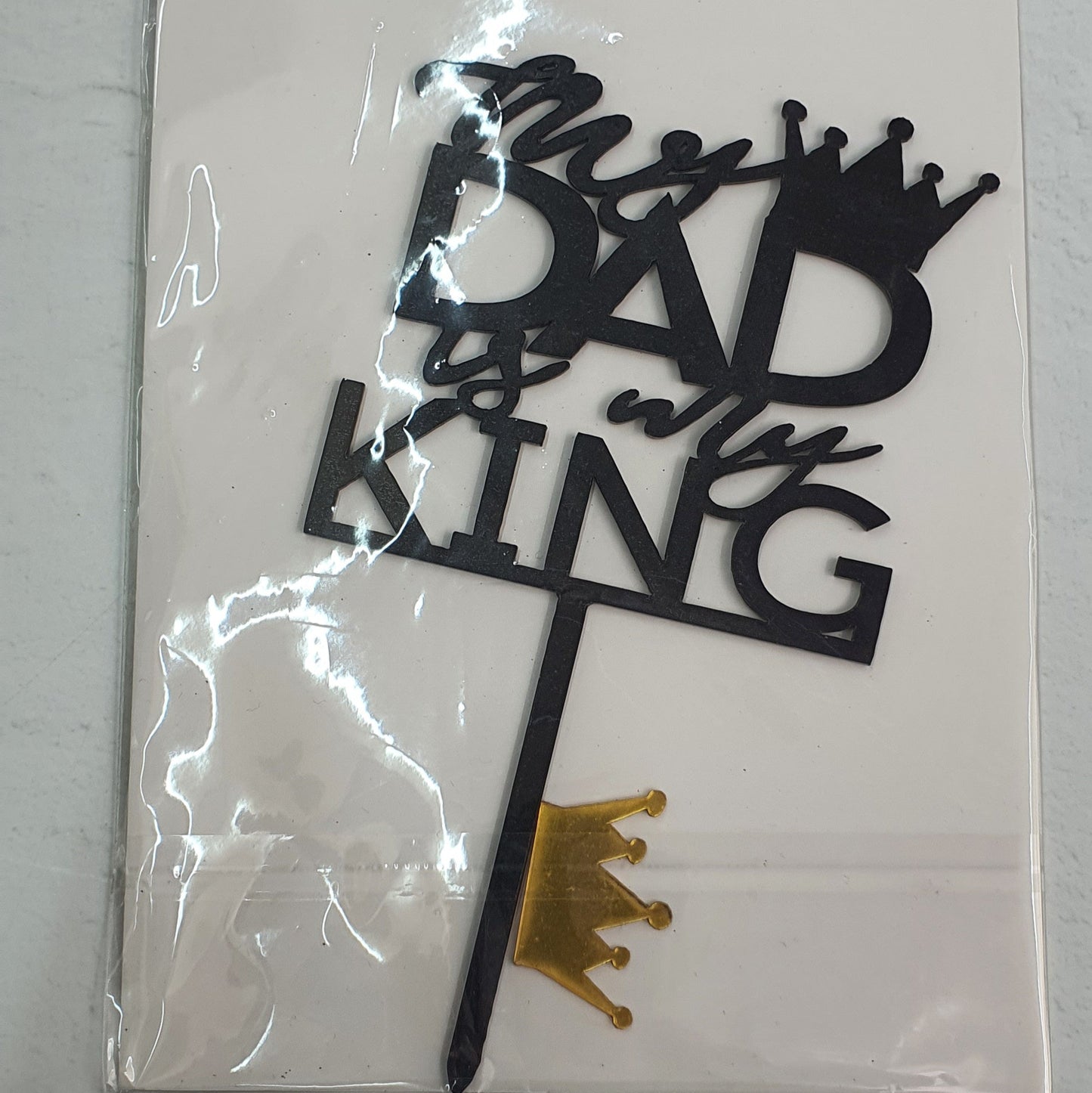 My Dad Is My King - Acrylic Topper - Black and Gold