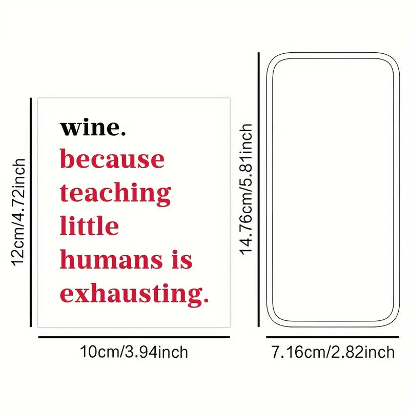 Wine - because teaching little humans is exhausting - Wine Label