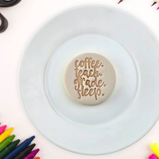 Custom Cookie Cutters Embosser - Coffee, Teach, Grade, Sleep.