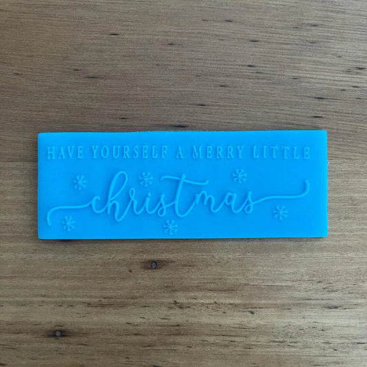 Cookie Cutter Store - Have Yourself a Merry Little Christmas Raised Stamp *Last One*