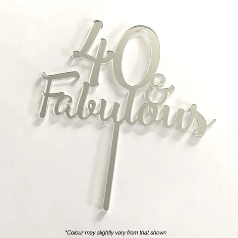 Cake Craft Cake Acrylic Topper  - 40 & Fabulous - Assorted Colours.