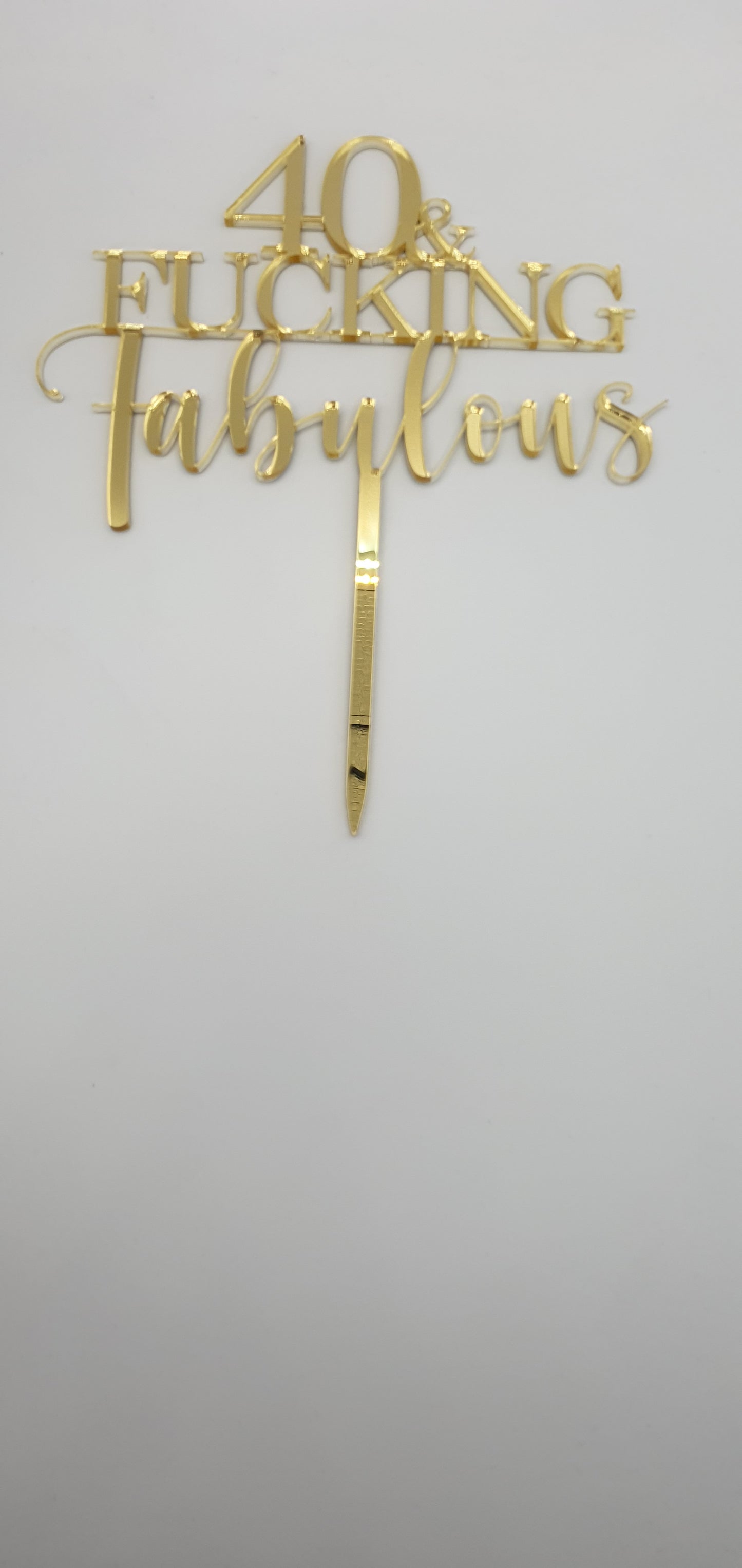 Acrylic - 40 & F***king Fabulous Topper - Gold
