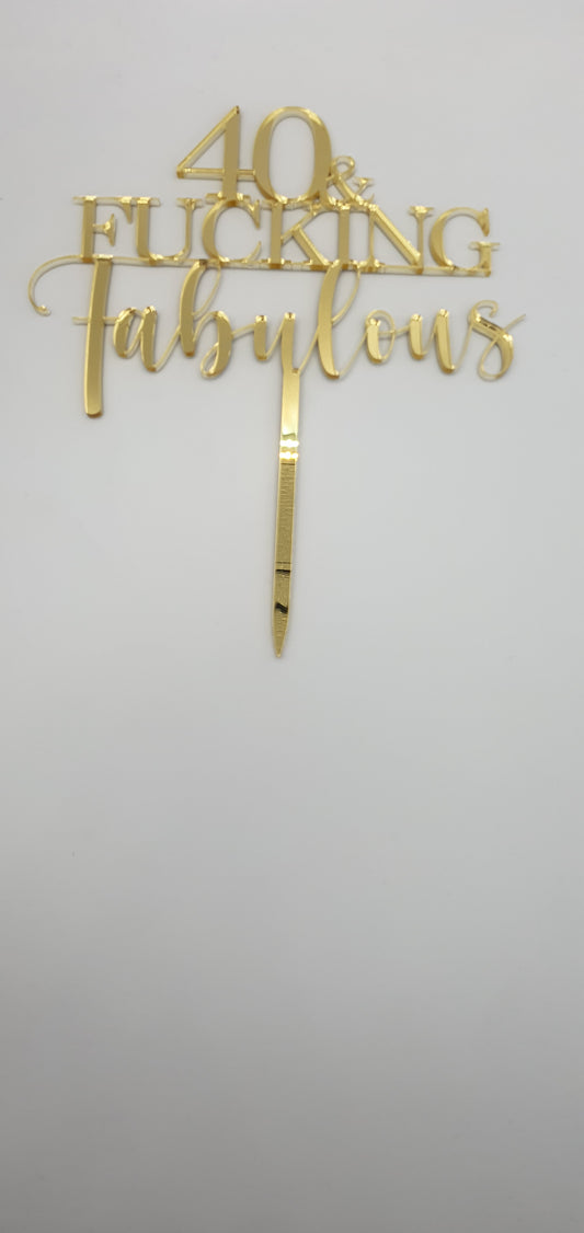 Acrylic - 40 & F***king Fabulous Topper - Gold