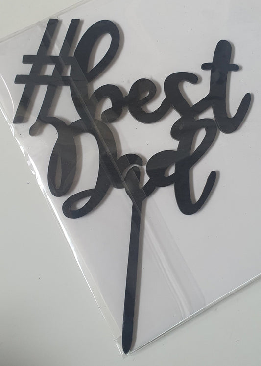 Acrylic Cake Topper  - # Best Dad - Assorted Colours