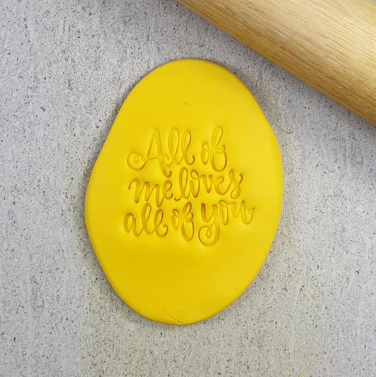 Custom Cookie Cutters Embosser - All of me loves all of you.