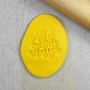 Custom Cookie Cutters Embosser - All of me loves all of you