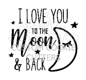 Custom Cookie Cutters Embosser - I love you to the moon and back