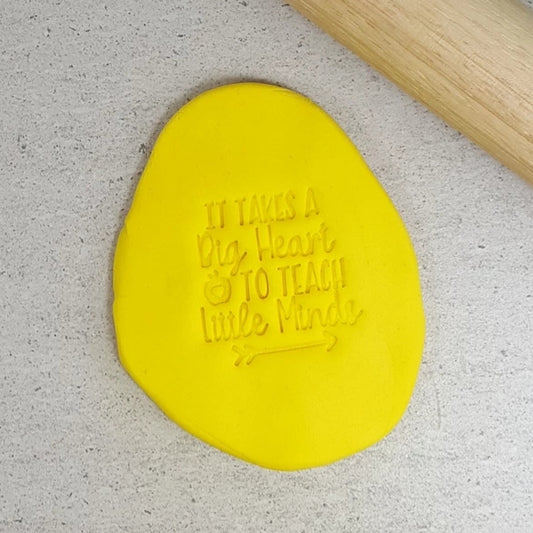 Custom Cookie Cutters Embosser - It takes a big heart to teach little minds.